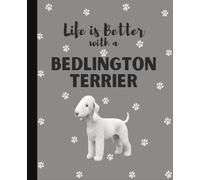 Life Is Better With a Bedlington Terrier: Cute Dogs Lover Journal Diary for Writing, Notes, Thoughts, and Daily Reflections | Perfect Gift for Dog ... Teens, Kids, Pet Owners, Puppy Lovers, Adults