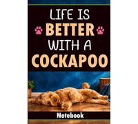 Life Is Better With a Cockapoo: Blank Lined Notebook with 60 Fun Cockapoo Facts and Quotes | Gift for Cockapoo Lovers, Cockapoo Owners, and Doodle Dog Fans