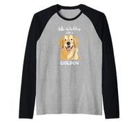 Life is Better with a Golden - Golden Retriever Dog Lover Manche Raglan