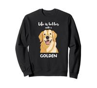 Life is Better with a Golden - Golden Retriever Dog Lover Sweatshirt
