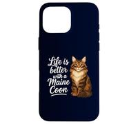 Life is Better with A Maine Coon Cat Mom Dad Chat à Poils Longs Coque pour iPhone 16 Pro Max