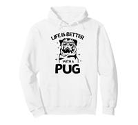 Life is Better with a Pug - Perfect New Year Pug Lovers Tee Sweat à Capuche