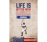 Life is Better with Baseball Journal.: Plan your w head with this Baseball Pad with day to day notes - 120 page lined pad.