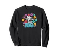 Life is Better With BINGO Funny Bingo Player Design Sweatshirt