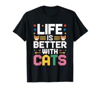Life is Better with Cats T-Shirt