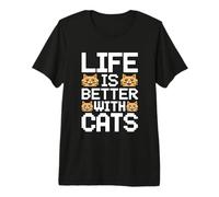 Life is Better with Cats T-Shirt Haut de Gamme