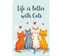 Life is Better With Cats: Thoughts, Lists, and Little Moments of Purrfect Peace