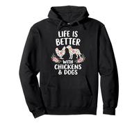 Life is Better with Chickens and Dogs Sweat à Capuche