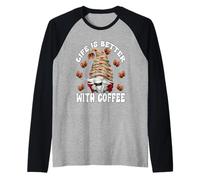 Life is Better with Coffee Cup Graphic I Love Coffee GNOME Manche Raglan