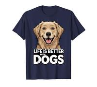 Life is Better with Dogs Funny Dog Lover Pet Owner T-Shirt