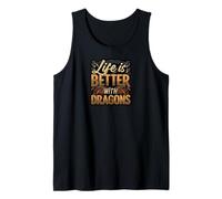 Life is Better With Dragons Fantasy Quote Débardeur