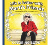 Life is better with Marti's Friends: Celebrating friendship one page at a time