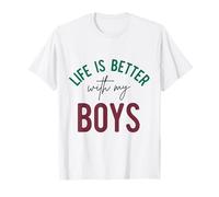 Life Is Better With My Boys Mom Mom Mother Mama T-Shirt