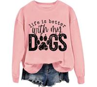 Life Is Better With My Dogs Sweat-shirt humoristique avec empreintes de pattes de chien Unisexe, rose, L