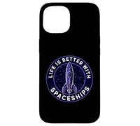 Life Is Better With Spaceships Sci-Fi Rocket Coque pour iPhone 15