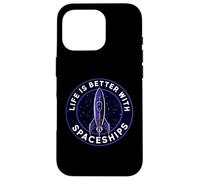 Life Is Better With Spaceships Sci-Fi Rocket Coque pour iPhone 16 Pro