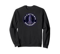 Life Is Better With Spaceships Sci-Fi Rocket Sweatshirt