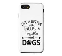 Life is Better with Tacos Tequila and Dogs,Drink Pet Dogs Coque pour iPhone SE (2020) / 7/8