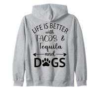 Life is Better with Tacos Tequila and Dogs,Drink Pet Dogs Sweat à Capuche