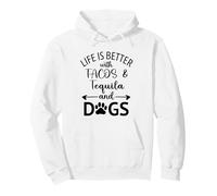 Life is Better with Tacos Tequila and Dogs,Drink Pet Dogs Sweat à Capuche