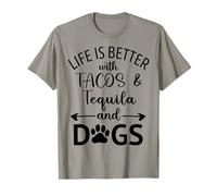 Life is Better with Tacos Tequila and Dogs,Drink Pet Dogs T-Shirt