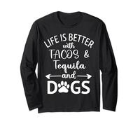 Life is Better with Tacos Tequila and Dogs,Tequila Dog Paw Manche Longue
