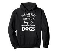 Life is Better with Tacos Tequila and Dogs,Tequila Dog Paw Sweat à Capuche