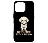 Life is Brighter with A Bichon Dog Lover Pet Athusiast Coque pour iPhone 16 Pro