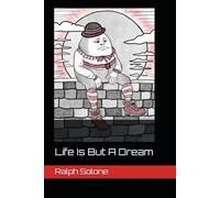 Life Is But A Dream