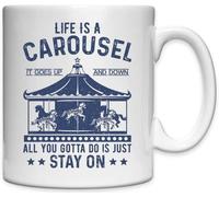 Life Is Carousel It Goes Up And Down All You Gotta Do Is Just Stay On It Tasse en céramique blanche
