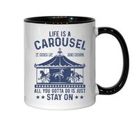 Life Is Carousel It Goes Up And Down All You Gotta Do Is Just Stay On It Tasse en céramique Noir
