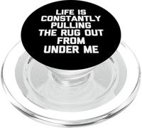 Life is Constantly Pulling The Rug Out from Under Me - Drôle PopSockets PopGrip pour MagSafe