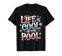 Life is Cool in The Pool Baignade d'été |- T-Shirt