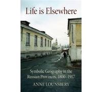 Life Is Elsewhere by Anne Lounsbery Anne Lounsbery (Auteur)