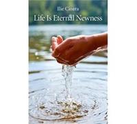 Life Is Eternal Newness by Ilie Cioara Ilie Cioara (Auteur)