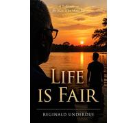 Life is Fair A Reflection on the Man Who Made Me - Reginald Underdue - Mynd Matters Publishing - ebook (ePub) - Livre