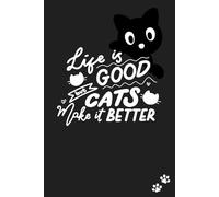 Life is good but cat make it better notebook: Note book ,notes diarycats love book fill-in-the-blank gift journal uniquely personal gift she'll ... cat sticky note ,story calling writers novice