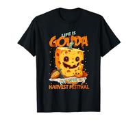 Life is Gouda at The Harvest Festival T-Shirt