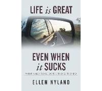 Life Is Great, Even When It Sucks