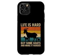 Life is Hard Buy Some Goats and Make It Harder Coque pour iPhone 11 Pro
