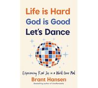 Life Is Hard. God Is Good. Let's Dance.