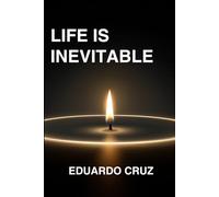 Life Is Inevitable: Death is just life, reshaped