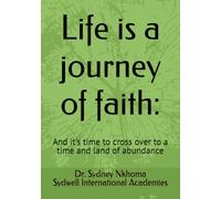 Life is journey of faith:: Cross over to a time and land of abundance