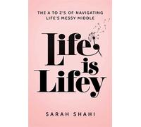 Life Is Lifey The A to Z's on Navigating Life's Messy Middle - Sarah Shahi - Regalo Press - ebook (ePub) - Livre