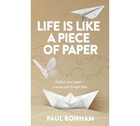 Life is Like a Piece of Paper: Explore your paper - creases and straight lines