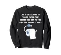 Life is Like a Roll of Toilet Paper The Close Humour chapitee Sweatshirt