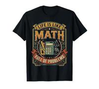 Life is Like Math Full of Problems Blagues d'étudiants - T-Shirt