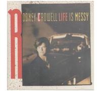 Rodney Crowell – Life Is Messy