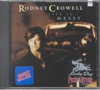 Life Is Messy by Rodney Crowell [Audio CD] NEUF