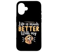 Life is Much Better with My Golden Retriever Coque pour iPhone 16